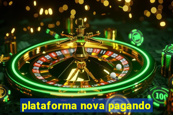 plataforma nova pagando